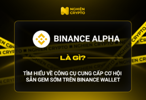 Binance Alpha là gì? Tìm hiểu về công cụ cung cấp cơ hội săn gem sớm trên Binance Wallet